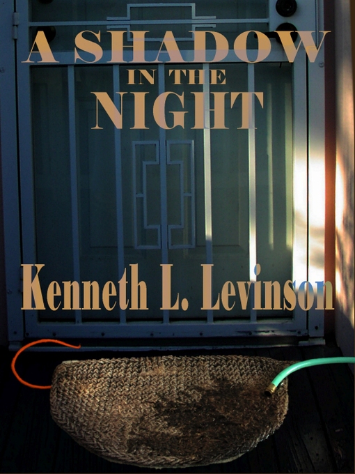 Title details for A Shadow in the Night by Kenneth L. Levinson - Available